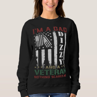 Sudadera I'm A Dad Dizzy And A Veteran Nothing Scares Me Fl