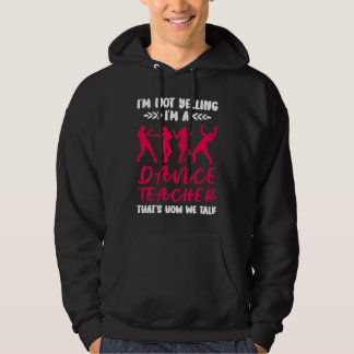 Sudadera Im A Dance Teacher Dancing Dancer