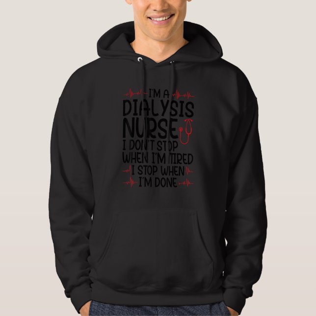 Sudadera I'm a dialysis nurse I don't stop nurses dialysis  (Anverso)