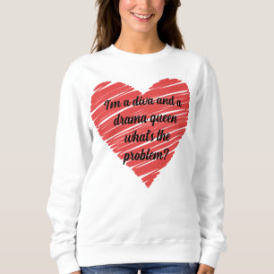 Sudadera I'm a diva and a drama queen