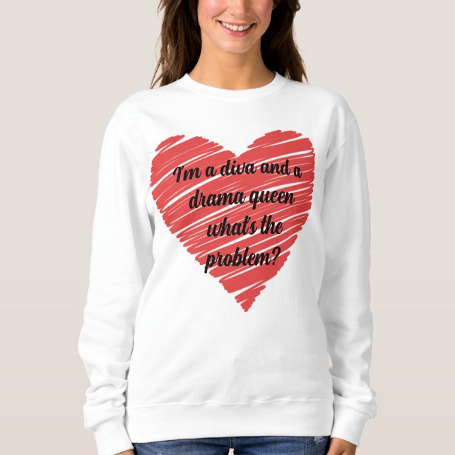 Sudadera I'm a diva and a drama queen (Anverso)