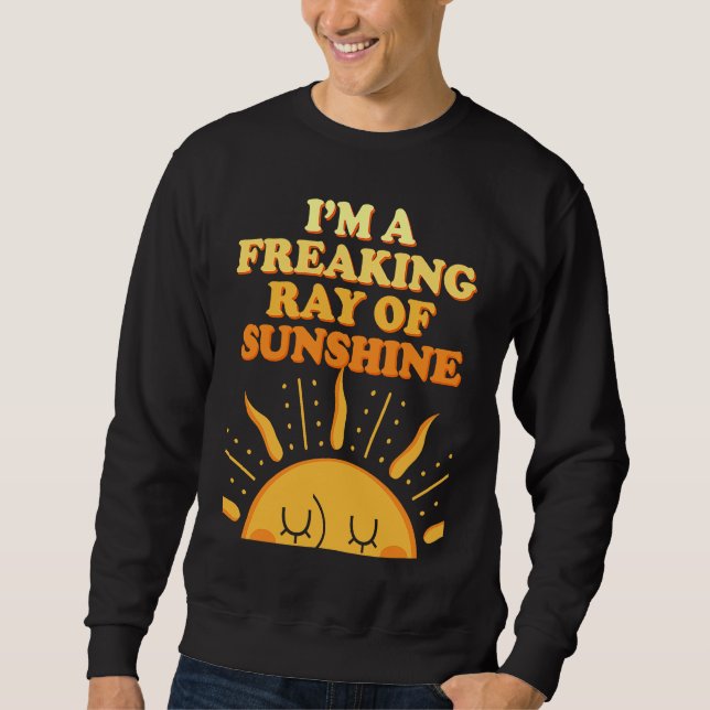 Sudadera I'm A Freaking Ray Of Sunshine Sarcasm Saying (Anverso)