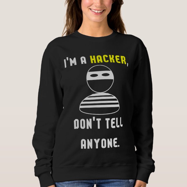 Sudadera I'm a hacker don't tell anyone (Anverso)