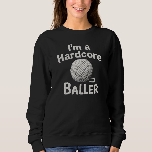 Sudadera I'm a hardcore baller  (Anverso)