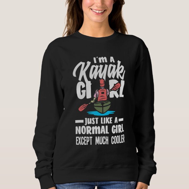 Sudadera I'm A Kayak Girl Just Like A Normal Girl Much Cool (Anverso)