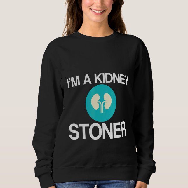 Sudadera I'm A Kidney Stoner   (Anverso)