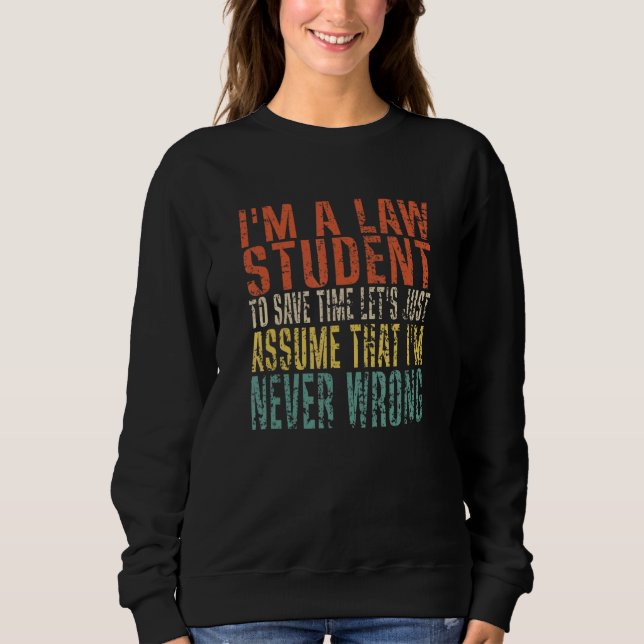 Sudadera I'm A Law Student To Save Time Let's Just Assume (Anverso)