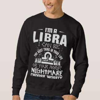 Sudadera I'm A Libra I Can Be The Best Thing In Your Life Z