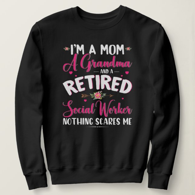 Sudadera I'm A Mom A Grandma And A Retired Social Worker (Anverso del diseño)