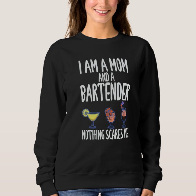 Sudadera I'm A Mom And A Bartender Nothing Scares Me   (Anverso)