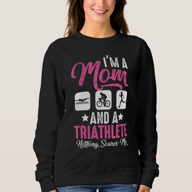 Sudadera I'm A Mom And A Triathlete Nothing Scares Me Triat (Anverso)