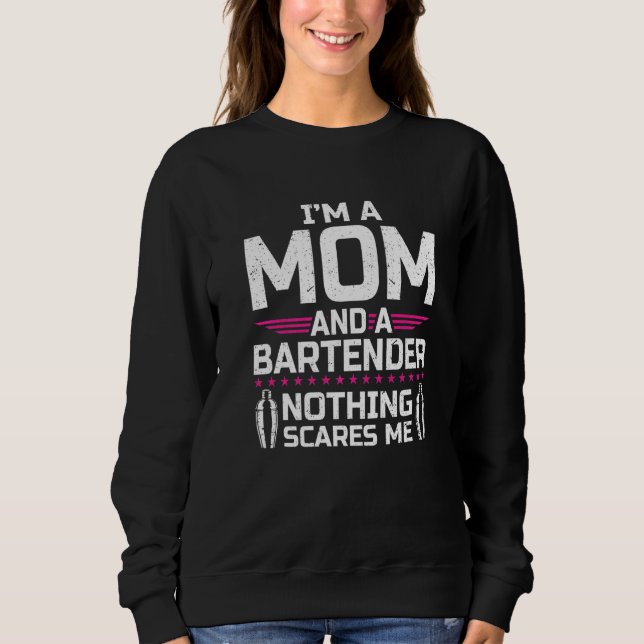 Sudadera I'm A Mom & Bartender Nothing Scares Me  Bartender (Anverso)