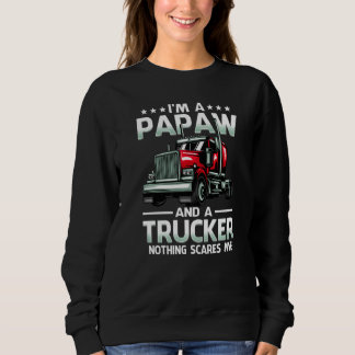 Sudadera I'm A Papaw And Trucker Nothing Scares Me Father's