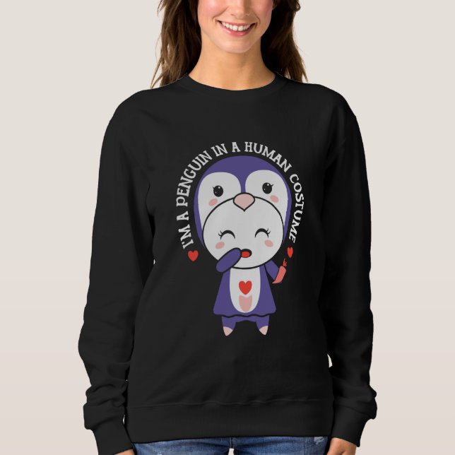 Sudadera I'm A Penguin In A Human Costume Penguins Animal C (Anverso)