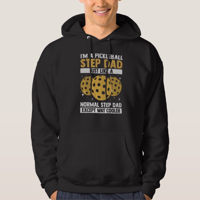 Sudadera I'm A Pickleball Step Dad Cool Pickleball Player P (Anverso)