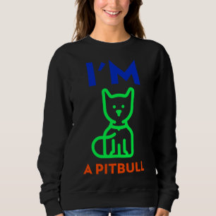 Sudadera Im A Pitbull