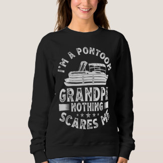 Sudadera I'm A Pontoon Grandpa Nothing Scares Me Pontoon Bo