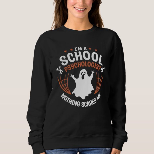 Sudadera I'm A School Psychologist Nothing Scares Me Psycho (Anverso)