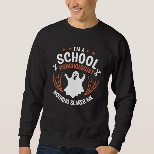 Sudadera I'm A School Psychologist Nothing Scares Me Psycho (Anverso)