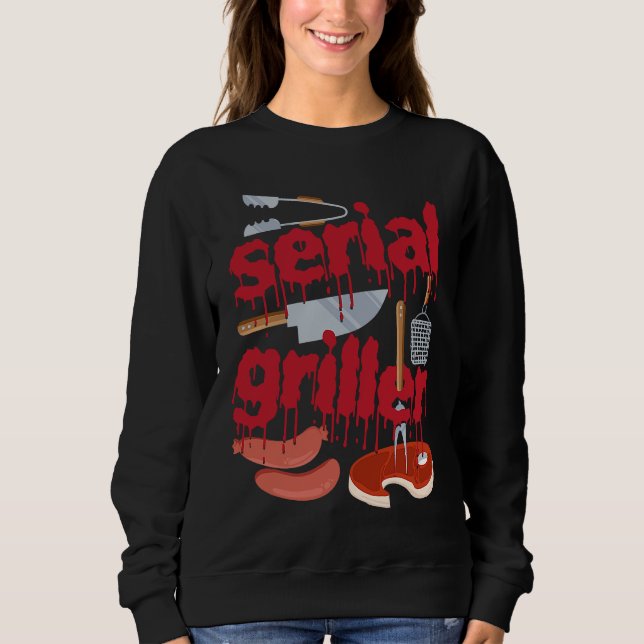 Sudadera I'm A Serial Griller Funny Men Grill Barbeque Fath (Anverso)