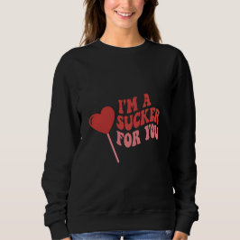 Sudadera I'm A Sucker For You | Funny Retro Valentine's
