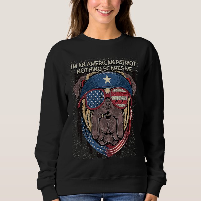Sudadera Im American Nothing Scares Me 4th of July Patrioti (Anverso)