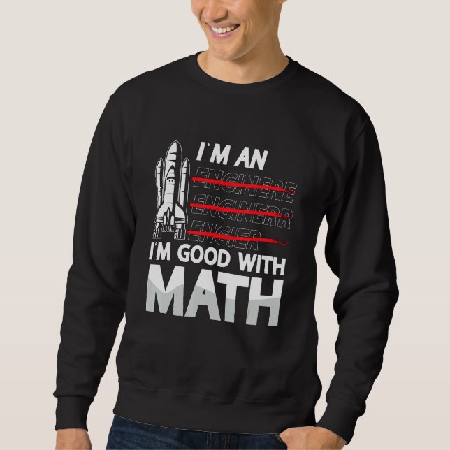 Sudadera I'm An I'm Good With Math Engineering Aerospace En (Anverso)