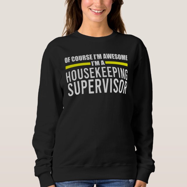 Sudadera Im Awesome Housekeeper Supervisor Housekeeper (Anverso)