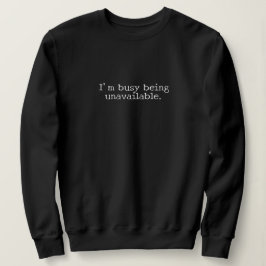 Sudadera "I'm busy being unavailable." Introvert Gift