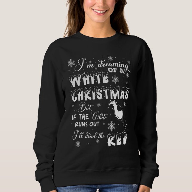 Sudadera I'm Dreaming of a WHITE Christmas but If the-Wine (Anverso)