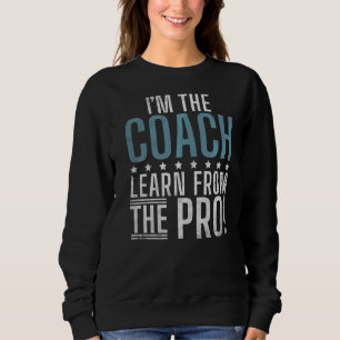 Sudadera Im El Entrenador Aprende Del Entrenador Deportivo