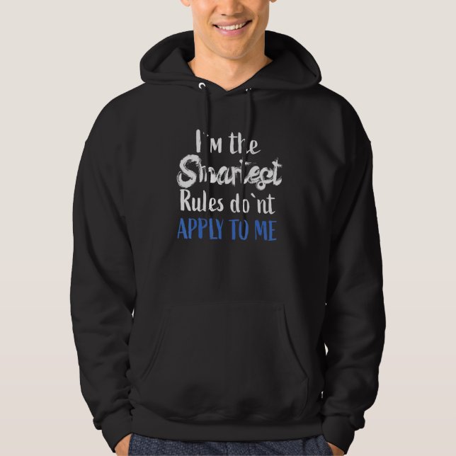 Sudadera IM El Más Inteligente - Las Reglas No Me Son Aplic (Anverso)