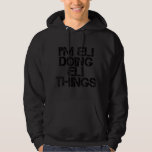 Sudadera I'M ELI DOING ELI THINGS Name Funny Birthday Gift<br><div class="desc">I'M ELI DOING ELI THINGS Name Funny Birthday Gift Idea</div>