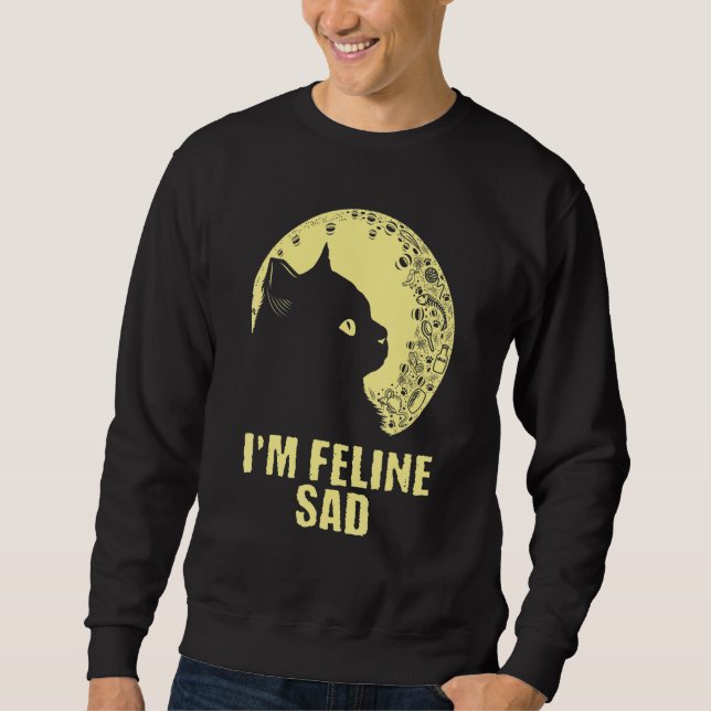 Sudadera I'm Feline Sad Cat   Dad Jokes Kitten Punchline Ca (Anverso)