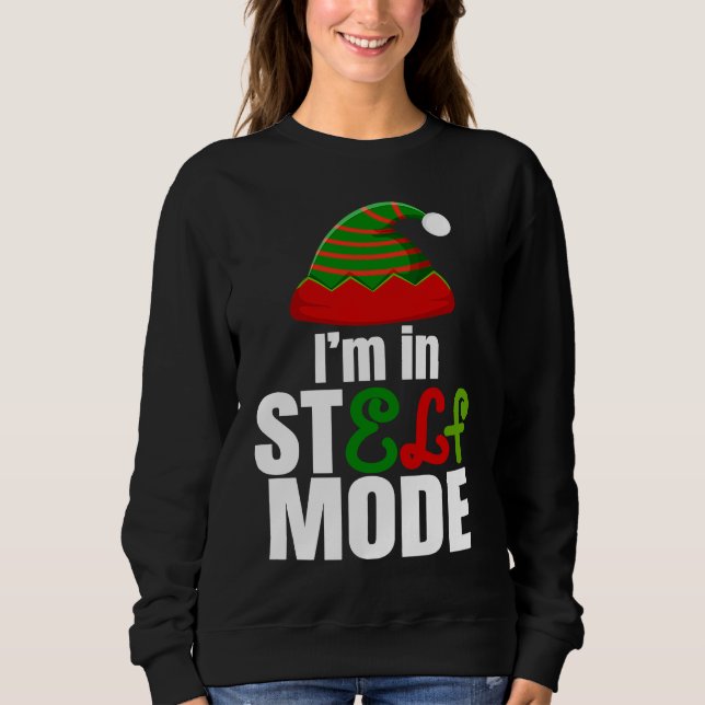 Sudadera I'm in StELF mode Cute Christmas Elf Hat Elf Chris (Anverso)