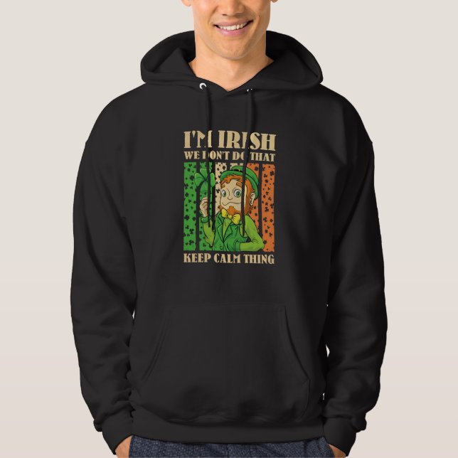 Sudadera I'm Irish We Don't Do That Keep Calm Thing St Patr (Anverso)
