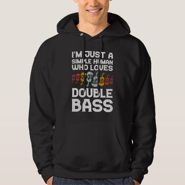 Sudadera I'm just a simple human who loves double bass doub (Anverso)
