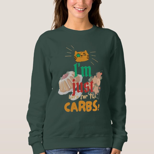 Sudadera "I'm Just Here for the Carbs" Holiday Sweatshirt (Anverso)