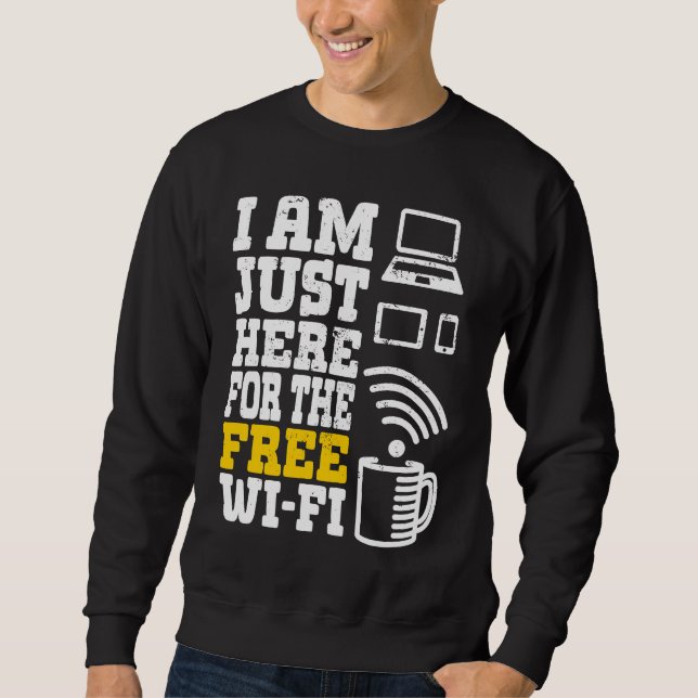 Sudadera I'm Just Here For The Free Wi fi Wifi  1 (Anverso)