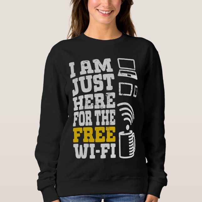 Sudadera I'm Just Here For The Free Wi fi Wifi  1 (Anverso)