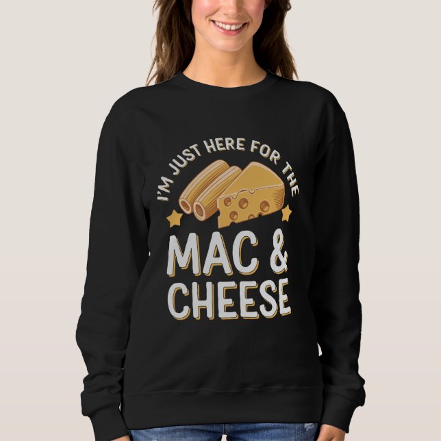 Sudadera I'm Just Here For The Mac And Cheese Macaroni And  (Anverso)