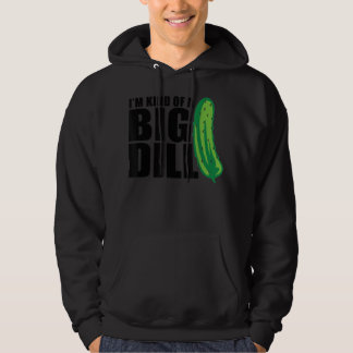 Sudadera I'm Kind of a Big Dill pickle funny food pun 133