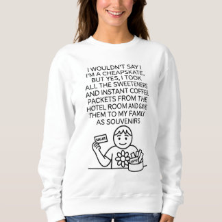 Sudadera I'm not a cheapskate BUT... Women's shirt