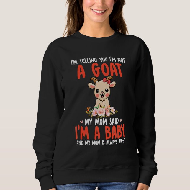 Sudadera I'm Not A Goat Mom Said I'm A Baby Cute Goat Bow T (Anverso)