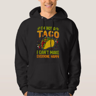 Sudadera I'm Not A Taco I Can't Make Everyone Happy