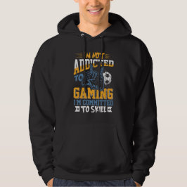 Sudadera I'm Not Addicted Gaming Sports Gaming