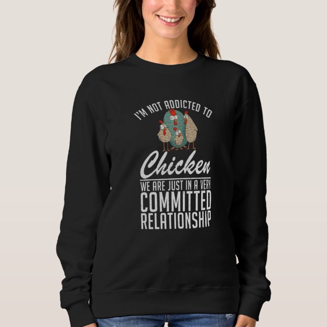 Sudadera Im Not Addicted To Chicken  Hen Chicken (Anverso)