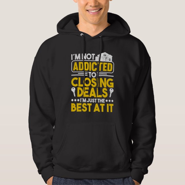 Sudadera I'm not addicted to closing deals I'm just the bes (Anverso)