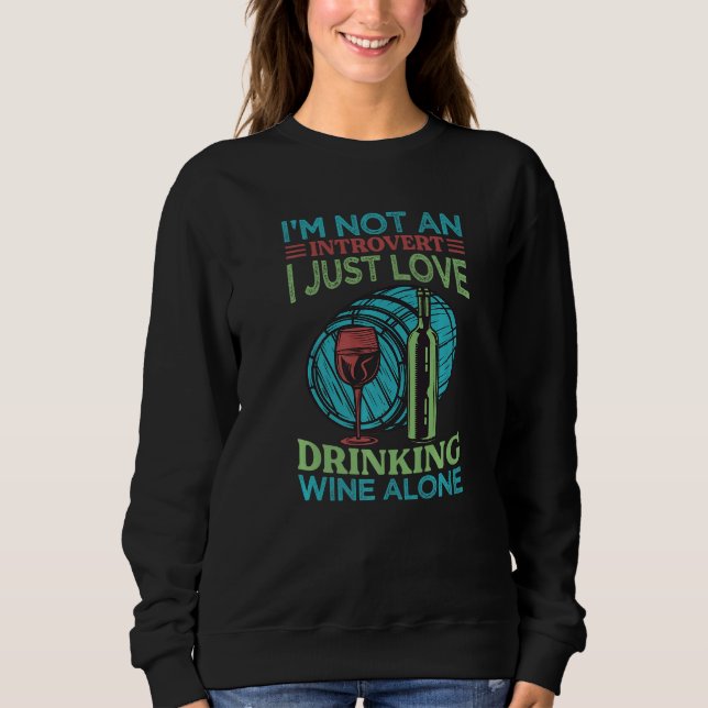 Sudadera I'm Not An Introvert I Just Love Drinking Wine Alo (Anverso)