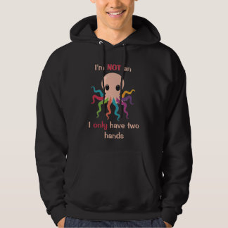 Sudadera I'm not an octopus I only have two hands 